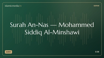 Surah An-Nas · Mohammed Siddiq Al-Minshawi