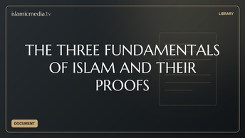 THE THREE FUNDAMENTALS OF ISLAM AND THEIR PROOFS