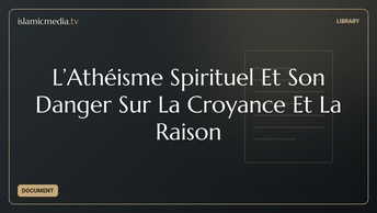 L’Athéisme Spirituel Et Son Danger Sur La Croyance Et La Raison