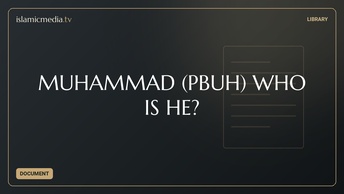 MUHAMMAD (PBUH) WHO IS HE?