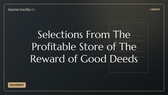 Selections From The Profitable Store of The Reward of Good Deeds