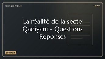 La réalité de la secte Qadiyani - Questions  Réponses