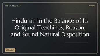 Hinduism in the Balance of Its Original Teachings, Reason, and Sound Natural Disposition