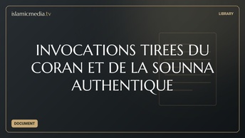 INVOCATIONS TIREES DU CORAN ET DE LA SOUNNA AUTHENTIQUE