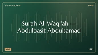 Surah Al-Waqi'ah · Abdulbasit Abdulsamad