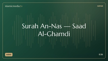 Surah An-Nas · Saad Al-Ghamdi