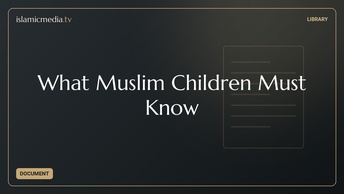 What Muslim Children Must Know
