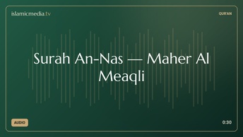 Surah An-Nas · Maher Al Meaqli